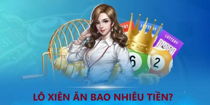 Cách tính tiền số đề đánh lô xiên